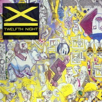 Twelfth Night - XII(2005 Remastered) (1986)