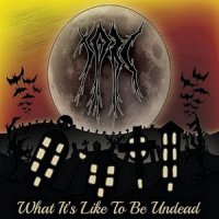TOBC - What It\'s Like To Be Undead (2013)