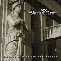 Blood & Iron - Menschen Inmitten Von Ruinen (2012)