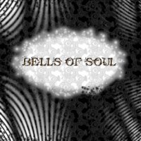 Bells of Soul - Bells of Soul (2005)