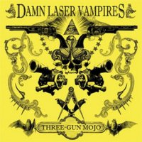Damn Laser Vampires - Three-Gun Mojo (2011)