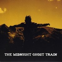 The Midnight Ghost Train - The Midnight Ghost Train (2009)