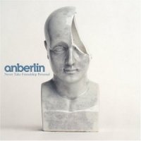 Anberlin - Never Take Friendship Personal (2005)
