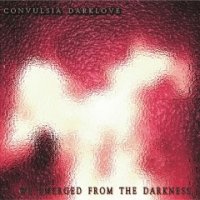 Convulsia Darklove - We Emerged From the Darkness (2017)
