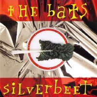 The Bats - Silverbeet (1993)