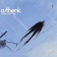 Asthenic - Despite Everything (2012)