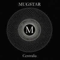 Mugstar - Centralia (2012)