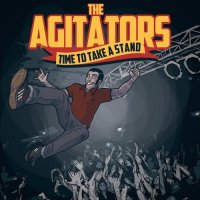 The Agitators - Time To Take A Stand (2015)
