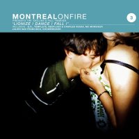 Montreal On Fire - Lionize! Dance! Fall! (2009)