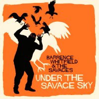 Barrence Whitfield & The Savages - Under the Savage Sky (2015)