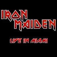 Iron Maiden - Live In Miami, Florida (Live Bootleg) (1988)