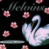 Melvins - Stoner Witch (1994)