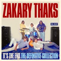 The Zakary Thaks - It\'s The End: The Definitive Colletion (2015)
