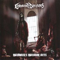 Carnivore Diprosopus - Madhouse’s Macabre Acts (2006)