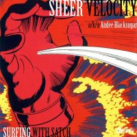Sheer Velocity - Surfing With Satch (2017)