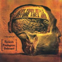 Parricide, Patologicum, Deformed - Cut Your Head Before The Do (2003)