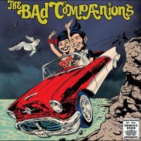 The Bad Companions - What, Me Worry? (2012)