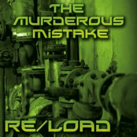 The Murderous Mistake - ReLoad (2012)