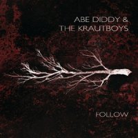 Abe Diddy & The Krautboys - Follow (2012)