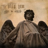 The Jelly Jam - Shall We Descend (2011)