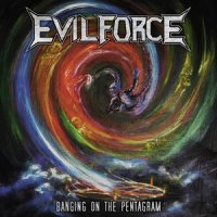Evil Force - Banging On The Pentagram (2016)