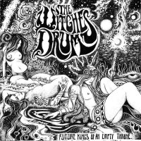 The Witches Drum - Future Kings Of An Empty Throne 2940 (2012)
