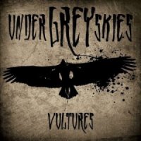 UnderGreySkies - Vultures (2013)