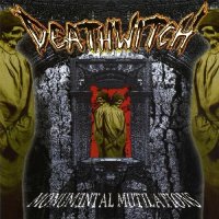 Deathwitch - Monumental Mutilations (1999)
