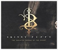 Skinny Puppy - The Greater Wrong Of The Right (2004)