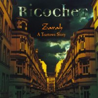 Ricochet - Zarah - A Teartown Story (2003)