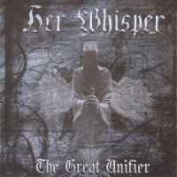 Her Whisper - The Great Unifier (2008)