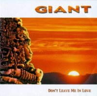 Giant - Don`t Leave Me In Love (2001)