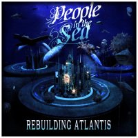 People In The Sea - Rebuilding Atlantis (2013)