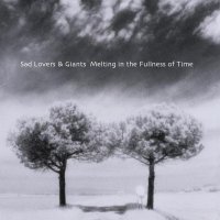 Sad Lovers And Giants - Melting In The Fullness Of Time (2002)