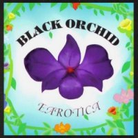 Black Orchid - Earotica (1992)