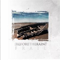 Before the Rain - Frail (2011)