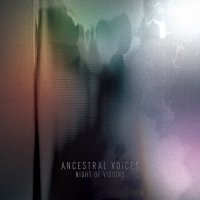 Ancestral Voices - Night of Visions (2015)