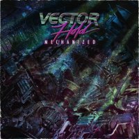 Vector Hold - Mechanized (2014)