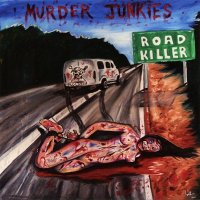 The Murder Junkies - Road Killer (2011)