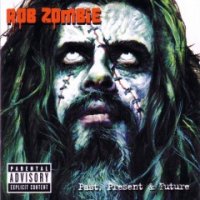 Rob Zombie - Past, Present & Future (2003)