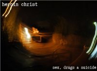 Heroin Christ - Sex, Drugs & Suicide (2014)