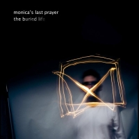 Monica\'s Last Prayer - The Buried Life (2010)