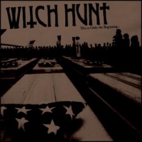 Witch Hunt - This Is Only The Beginning… (2007)