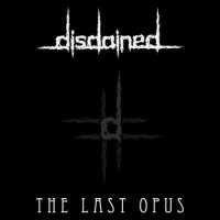 Disdained - The Last Opus (2010)