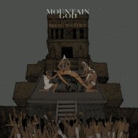 Mountain God - Bread Solstice (2017)
