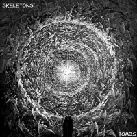 Skeletons - Tombs (2014)