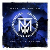 Mask The Wretch - Age Of Deception (2013)