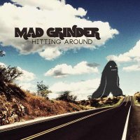 Mad Grinder - Hitting Around (2013)