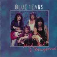 Blue Tears - Mad, Bad And Dangerous (2005)  Lossless