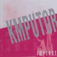 Implant - Kmputor (2000)
